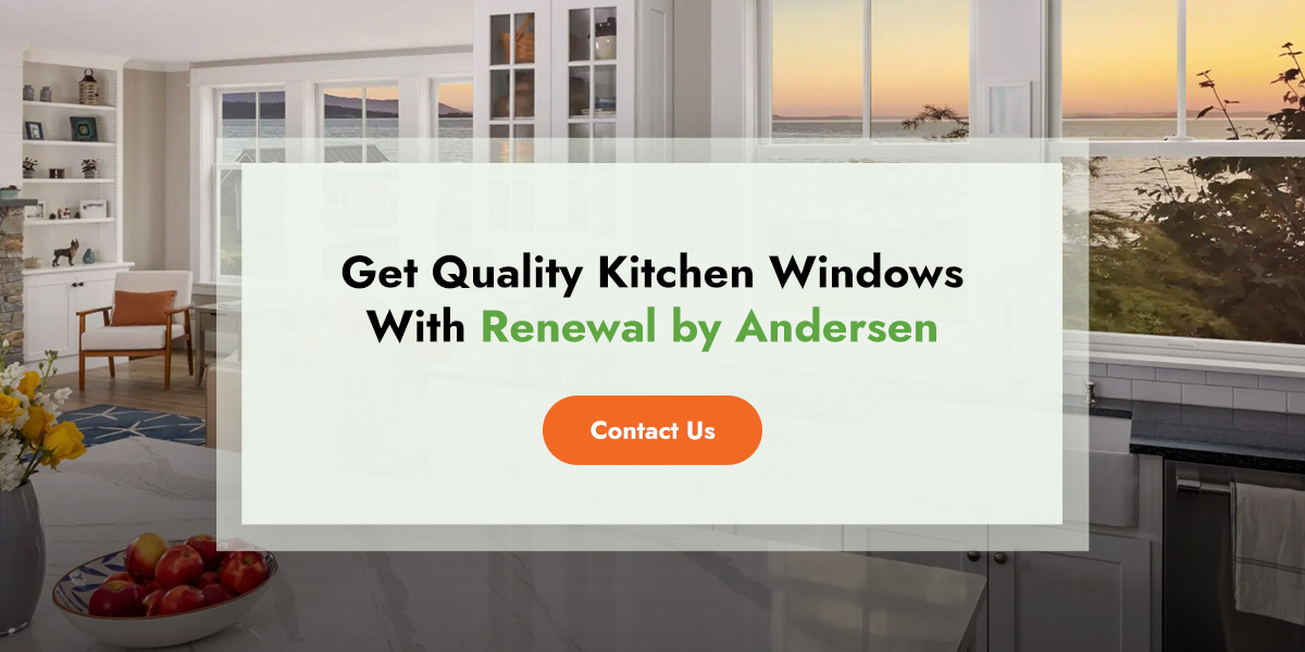 Get Quality Kitchen Windows With Renewal by Andersen